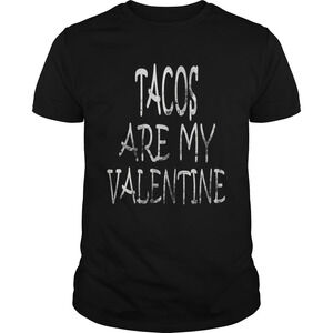 Tacos Are My Valentine Tacos Lover Valentines Day Shirt